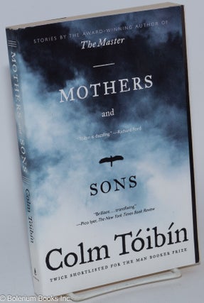 Cat.No: 261959 Mothers and Sons: stories. Colm Tóibín