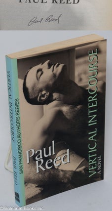 Cat.No: 261965 Vertical Intercourse: a novel [signed]. Paul Reed