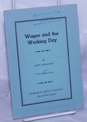 Cat.No: 261974 Wages and the working day. John Keracher