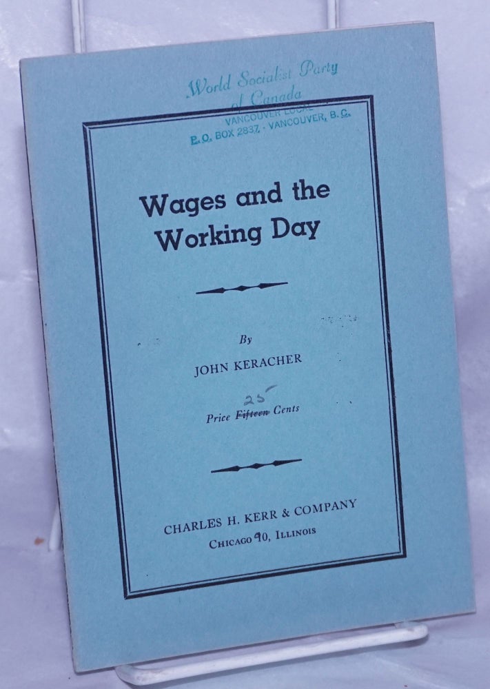 Cat.No: 261974 Wages and the working day. John Keracher.