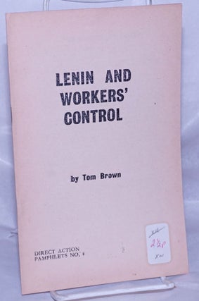 Cat.No: 262040 Lenin and workers' control. Tom Brown