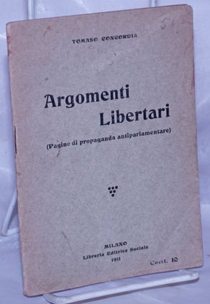 Cat.No: 262065 Argomenti Libertari (pagine di propaganda antiparlamentare). Tomaso Concordia