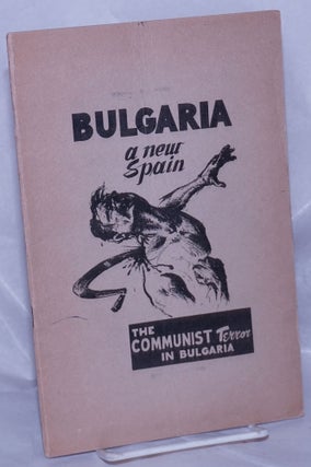 Cat.No: 262092 Bulgaria, a new Spain: The Communist terror in Bulgaria