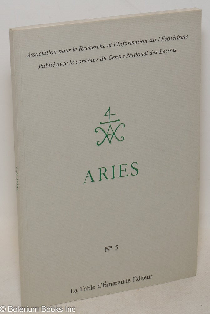 Cat.No: 262093 Aries. No 5. Association pour la Recherche et l'Information sur l'Esoterisme. Antoine Faivre, Roland Edighoffer, Pierre Deghaye.
