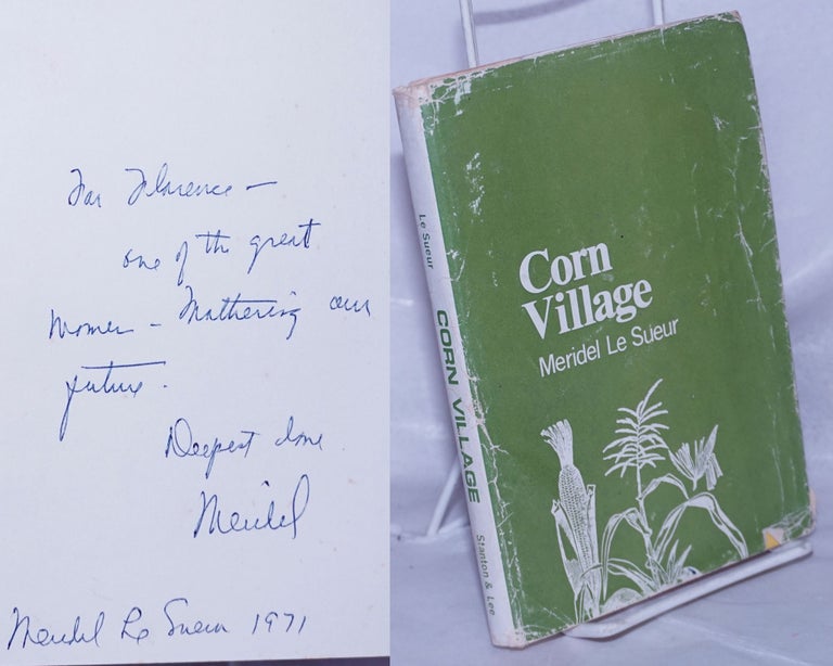 Cat.No: 262165 Corn Village; A Selection [with] Preface (by author for this 1970 collection of early stories) Foreword by Ray Smith - A bibliography of Meridel Le Sueur, by Mary K. Smith -. Meridel Le Sueur.