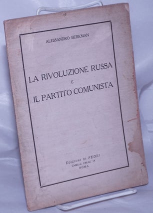 Cat.No: 262174 La Rivoluzione Russa e Il Partito Comunista. Alessandro Berkman, Alexander