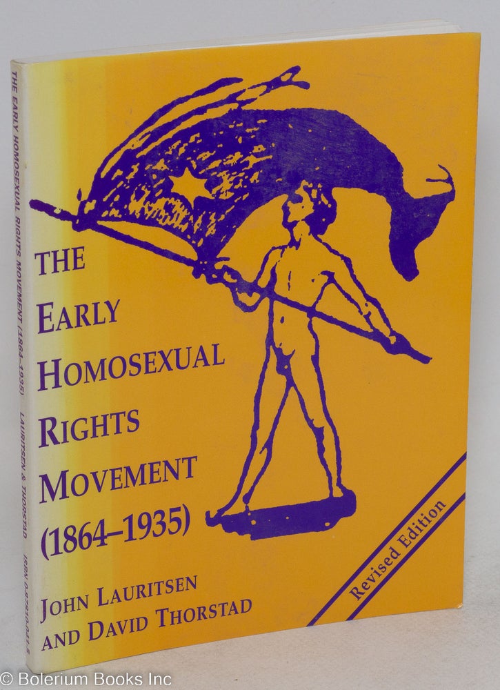 Cat.No: 26220 The Early Homosexual Rights Movement (1864-1935). John Lauritsen, David Thorstad.