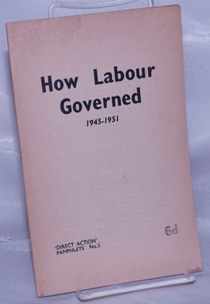 Cat.No: 262289 How Labour Governed: 1945-1951