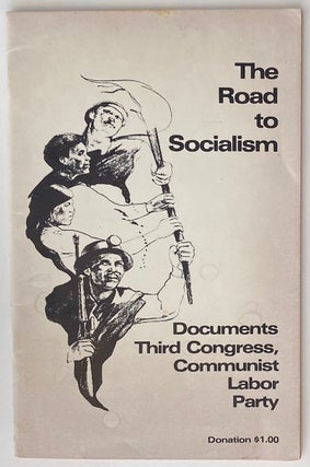 Cat.No: 262307 The Road to Socialism: Documents, Third Party Congress, Communist Labor...