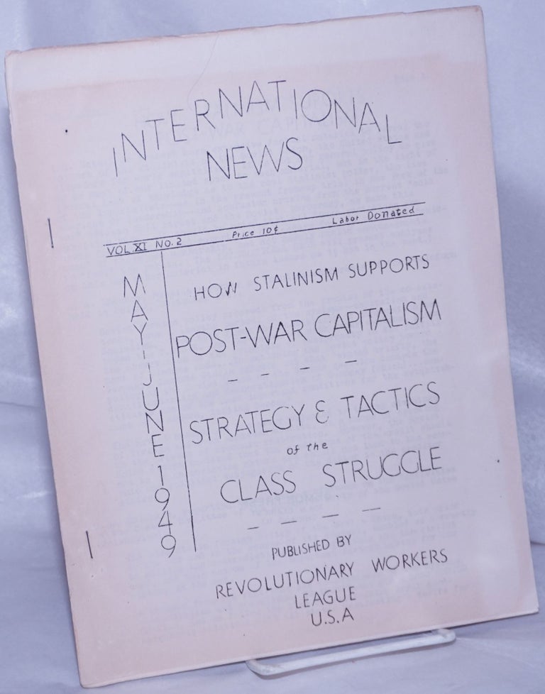 Cat.No: 262309 International News: Vol. XI no. 2 (May-June 1949). Revolutionary Workers League.