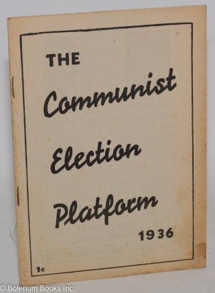 Cat.No: 262345 The Communist election platform, 1936 [Version printed for California]....