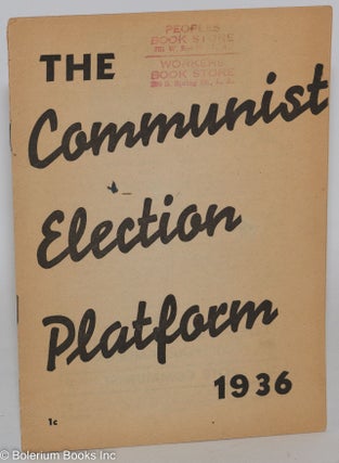 Cat.No: 262349 The Communist election platform, 1936 [Version printed for California]....