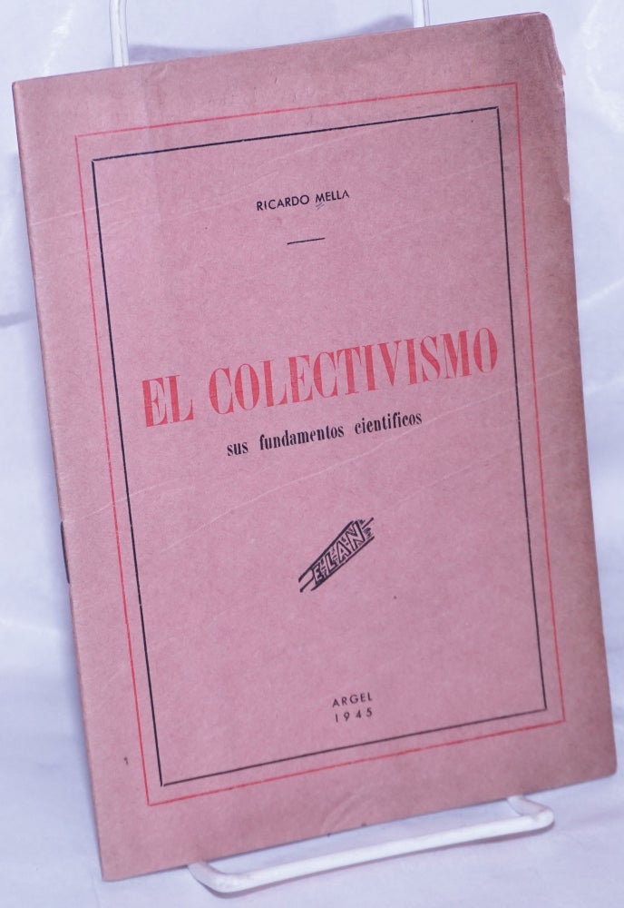 Cat.No: 262360 El Colectivismo: sus fundamentos cientificos. Ricardo Mella.