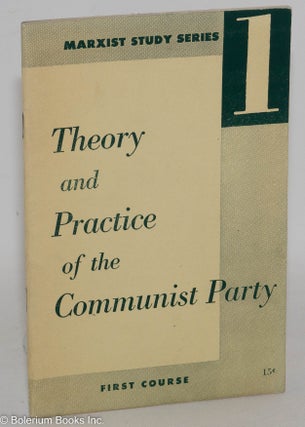 Cat.No: 262413 Theory and practice of the Communist Party. First course. USA. National...