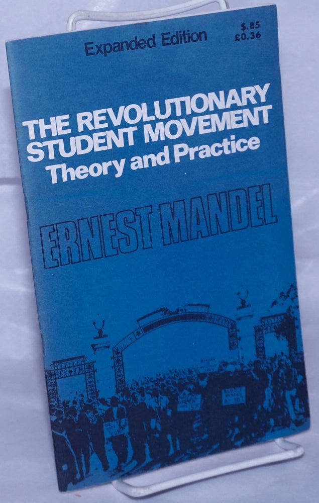 Cat.No: 262441 The revolutionary student movement, theory and practice. Expanded edition. Ernest Mandel.