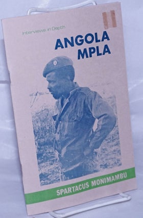 Cat.No: 262450 Interviews in depth; MPLA - Angola #1. Interview with Spartacus Monimambu,...