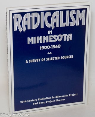 Cat.No: 26259 Radicalism in Minnesota, 1900-1960. A survey of selected sources....
