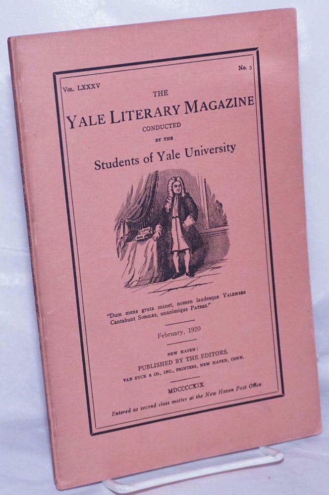 Cat.No: 262598 "On the Integrity of the Mind" [essay in] The Yale Literary Magazine conducted by the Students of Yale University. Vol. LXXXV No. 6, March 1920. Henry Robinson Luce, contributor, Walter Millis, et alia, chair John Williams Andrews.