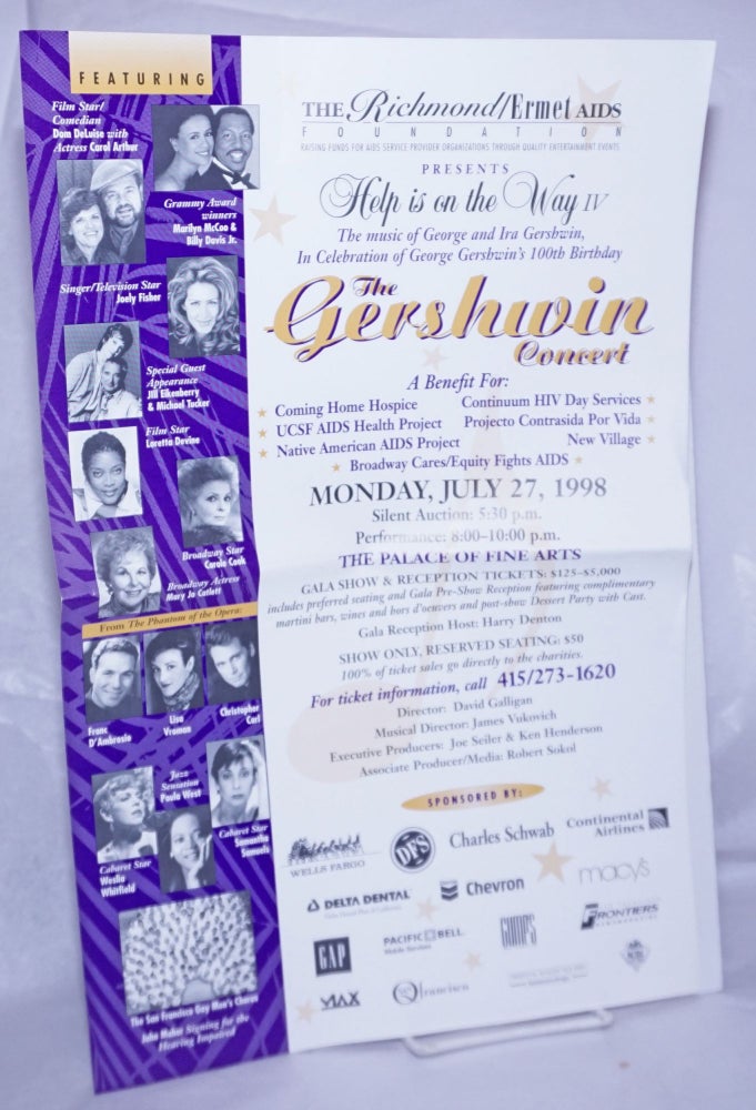 Cat.No: 262606 Help is on the Way IV: The Gershwin Concert [poster] a benefit for Coming Home Hospice, Continuum HIV Day Services, Native American AIDS Project etc. Jill Eikenberry The Richmond/Ermet AIDS Foundation, Carol Cook, Mary Jo Catlett, Carol Arthur, Dom DeLuise, Paula West, Michael Tucker.