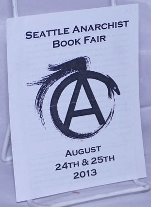 Cat.No: 262687 Seattle Anarchist Book Fair, August 24th & 25th, 2013 [handbill