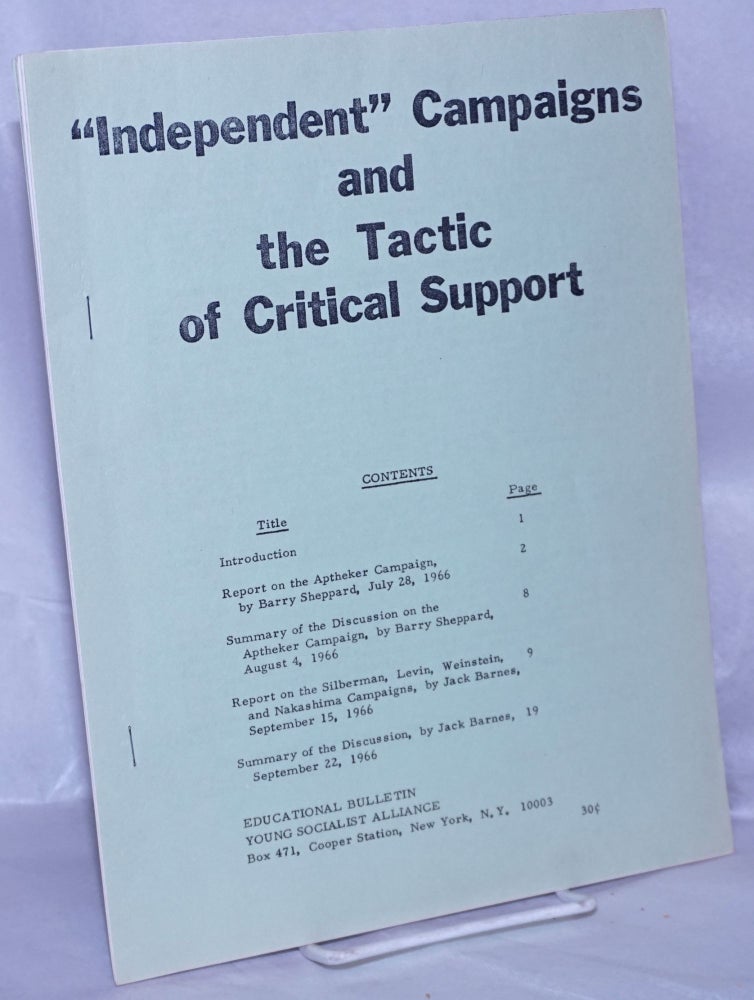 Cat.No: 262789 "Independent" campaigns and the tactic of critical support. Barry Jack Barnes Sheppard, and.
