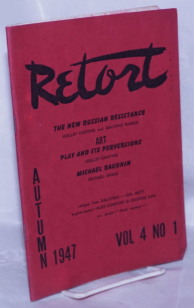 Cat.No: 262793 Retort: an anarchist quarterly of social philosophy and the arts. Vol. 4 No. 1, Autumn 1947. Holley Cantine, eds Dachine Rainer.