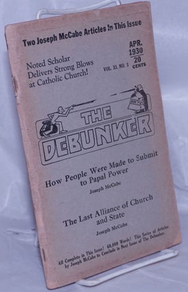 Cat.No: 262812 The Debunker: Vol. 11, No. 5, Apr. 1930. E. Haldeman-Julius
