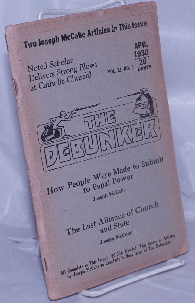 Cat.No: 262812 The Debunker: Vol. 11, No. 5, Apr. 1930. E. Haldeman-Julius.