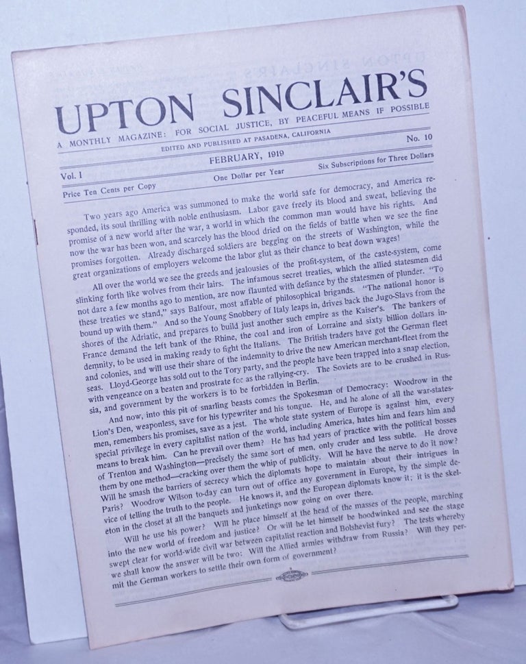 Cat.No: 262816 Upton Sinclair's: a monthly magazine: for social justice, by peaceful means if possible. Vol. 1, no. 10. February, 1919. Upton Sinclair.