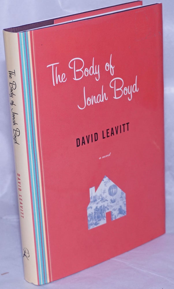 Cat.No: 262831 The Body of Jonah Boyd a novel. David Leavitt.