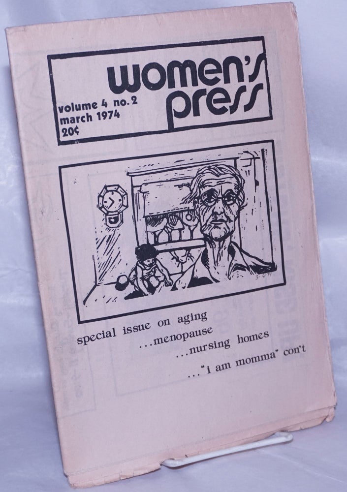 Cat.No: 262850 Women's Press: vol. 4, #2, March 1974; Special issue on aging. Phil Heiple alta, Carolyn Howe.