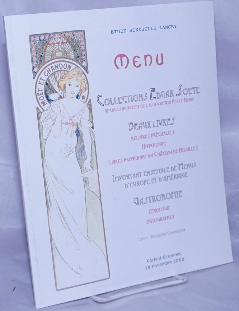 Cat.No: 262888 Menu; Collections Edgar Soete vendues au profit de l'Association Perce-Neige. Beaux Livres, Reliures Precieuses, Hippologie, Livres Provenant du Chateau de Noailles. Important ensemble de Menus d'Europe et d'Amerique. Gastronomie, Oenologie, Autographs. 18 novembre 2000. Dominique Courvoisier, expert.