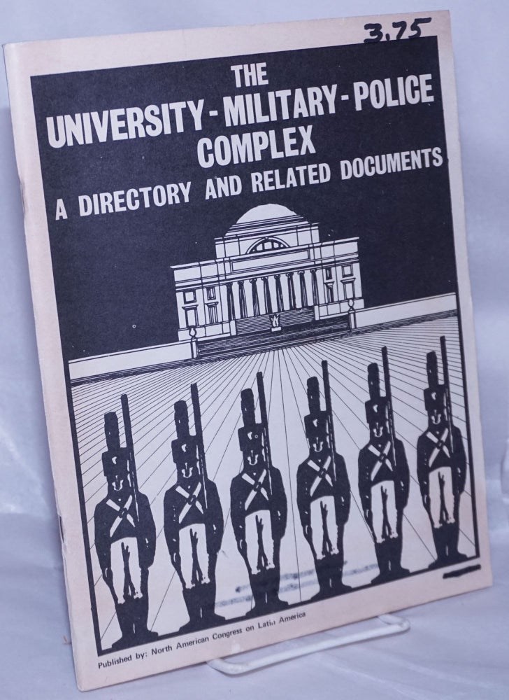 Cat.No: 262898 The University - military - police complex; a directory and related documents. Michael Klare, comp.