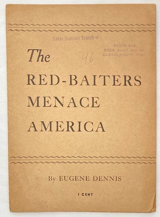 Cat.No: 262905 The red-baiters menace America. Eugene Dennis