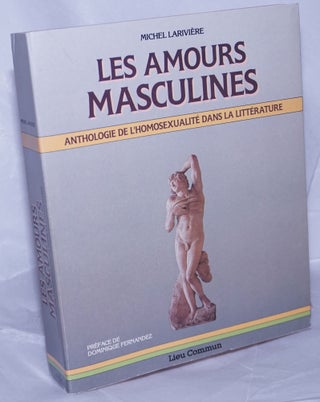 Cat.No: 263036 Les amours masculines: anthologie de l'homosexualité dans la...