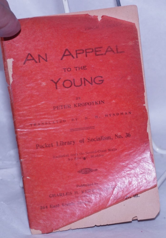 Cat.No: 263054 An Appeal to the Young. Peter Kropotkin, H M. Hyndman.