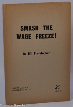 Cat.No: 263058 Smash the wage freeze! Bill Christopher