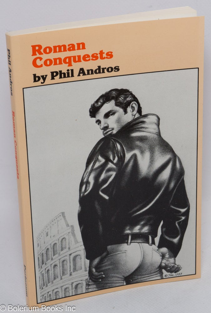 Cat.No: 263090 Roman Conquests [revised edition of "When In Rome, do -"]. Phil Tom of Finland cover art Andros, Samuel M. Steward.