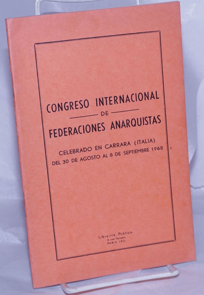 Cat.No: 263118 Congreso Internacional de Federaciones Anarquistas. Celebrado en Carrara (Italia) del 30 de Agosto al 8 de Septiembre 1968.