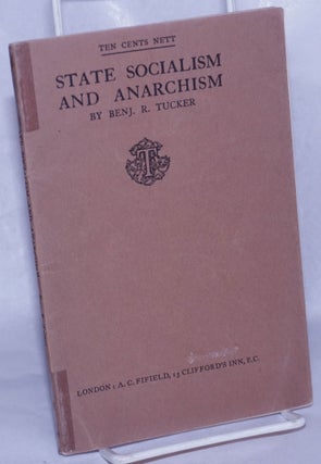Cat.No: 263123 State Socialism and Anarchism; how far they agree & wherein they differ. ...