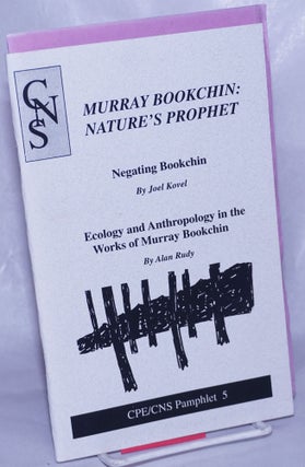 Cat.No: 263128 Murray Bookchin: Nature's Prophet; Negating Bookchin by Joel Kovel [with]...