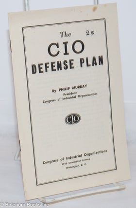 Cat.No: 2632 The CIO defense plan. Philip Murray