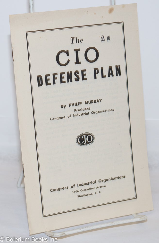 Cat.No: 2632 The CIO defense plan. Philip Murray.