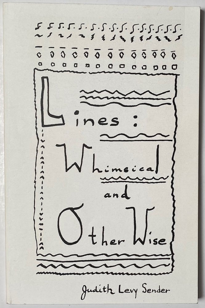 Cat.No: 263243 Lines; Whimsical and Other Wise. Judith Levy Sender.