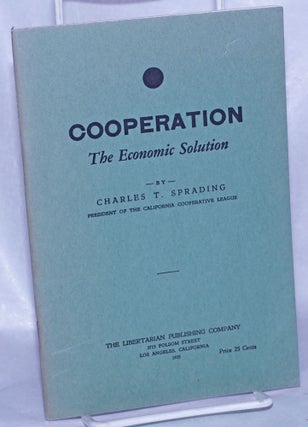 Cat.No: 263252 Cooperation: The Economic Solution. Charles T. Sprading
