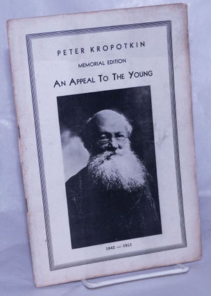 Cat.No: 263259 An Appeal to the Young. Memorial edition. Peter Kropotkin, Roger Baldwin