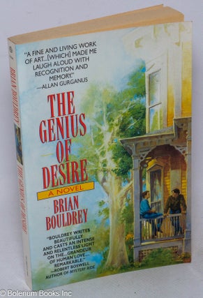 Cat.No: 263349 The Genius of Desire; a novel. Brian Bouldrey