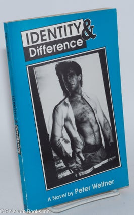 Cat.No: 263352 Identity & Difference: a novel [inscribed & signed]. Peter Weltner
