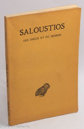 Cat.No: 263359 Saloustios - Des dieux et du monde. Texte etabli et traduit par Gabriel...