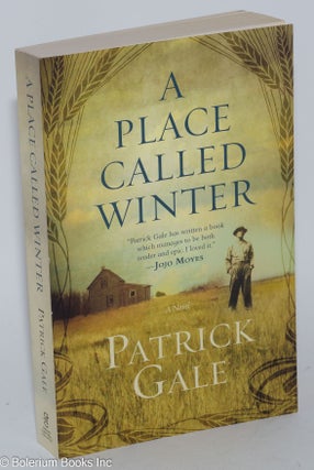 Cat.No: 263474 A Place Called Winter: a novel. Patrick Gale